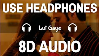 Lut Gaye (8D Audio) | Emraan Hashmi, Yukti | Jubin N, Tanishk B, Manoj M | 3D Song | Feel 8D screenshot 4
