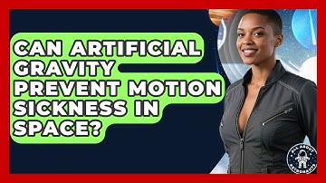 Can Artificial Gravity Prevent Motion Sickness In Space? - All About Astronauts