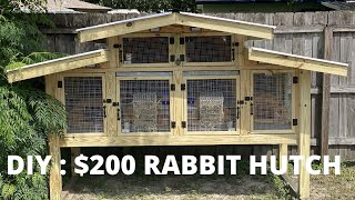 DIY : RABBIT HUTCH - UNDER $200