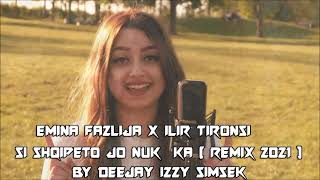 Emina Fazlija X ilir Tironsi - Si Shqipeto Jo Nuk Ka ( Remix 2021 BY Deejay izzy Simsek) Resimi