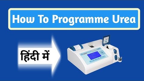 How to programme Urea Test in semiautomatic biochemistry analyzer in Hindi
