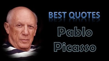 Best Pablo Picasso Quotes