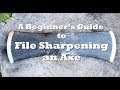 Axe School: A Beginner's Guide to File Sharpening an Axe