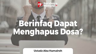 Benarkah Berinfaq Dapat Menghapus Dosa - Ustadz Abu Humairoh