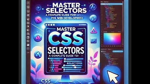 Master CSS Selectors: A Complete Guide for Web Developers