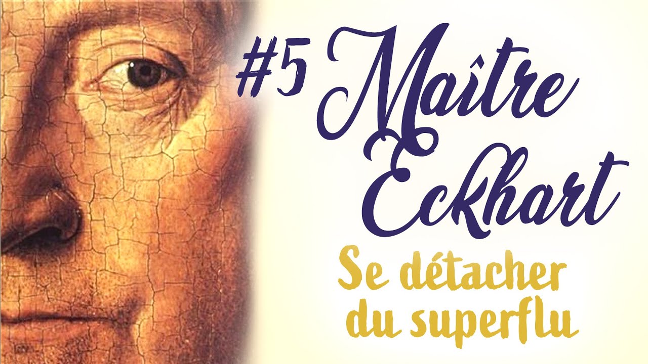 MAITRE ECKHART - Les philosophes de l'âme et les mystères de la vie intérieure #5