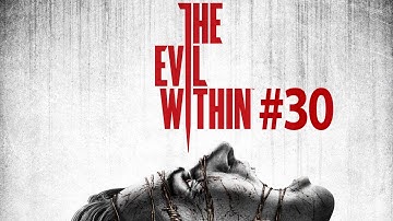The Evil Within walkthrough - Part 30 - Casualties
