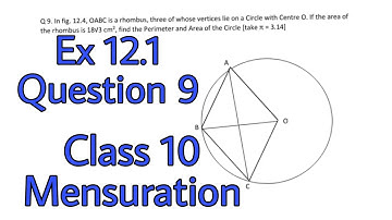 Ex 12.1 Q9. In fig. 12.4, OABC is a rhombus, three of whose vertices lie on a Circle with.........