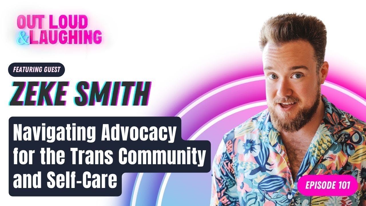 Navigating Advocacy for the Trans Community and Self-Care with Zeke Smith