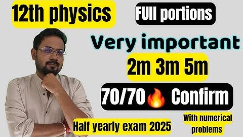 12th physics | very important 2m 3m 5m | Confirm 70/70🔥-half yearly exam 2025