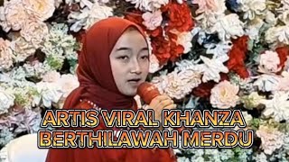 Artis Viral Khanza  Thilawah Merdu