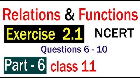 Exercise 2.1 Problems 6-10 NCERT Math Class 11 Relations & Functions Ordered Pairs Cartesian Product