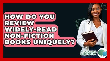 How Do You Review Widely-read Non-fiction Books Uniquely? - The Language Library