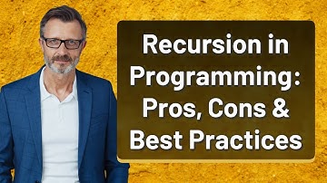 Recursion in Programming: Pros, Cons & Best Practices