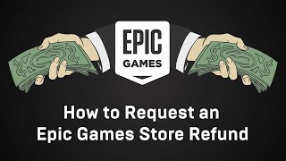 How to Self-Request an Refund from Epic Games Store