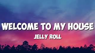 Jelly Roll - Welcome To My House (Lyrics)