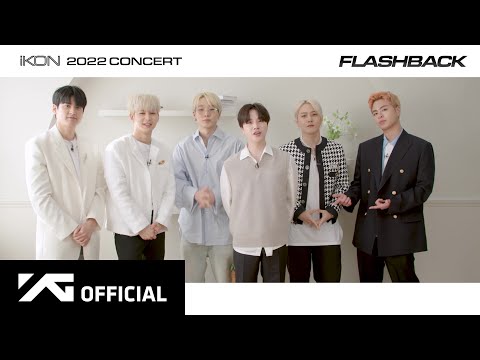 'iKON 2022 CONCERT [FLASHBACK]' MESSAGE VIDEO