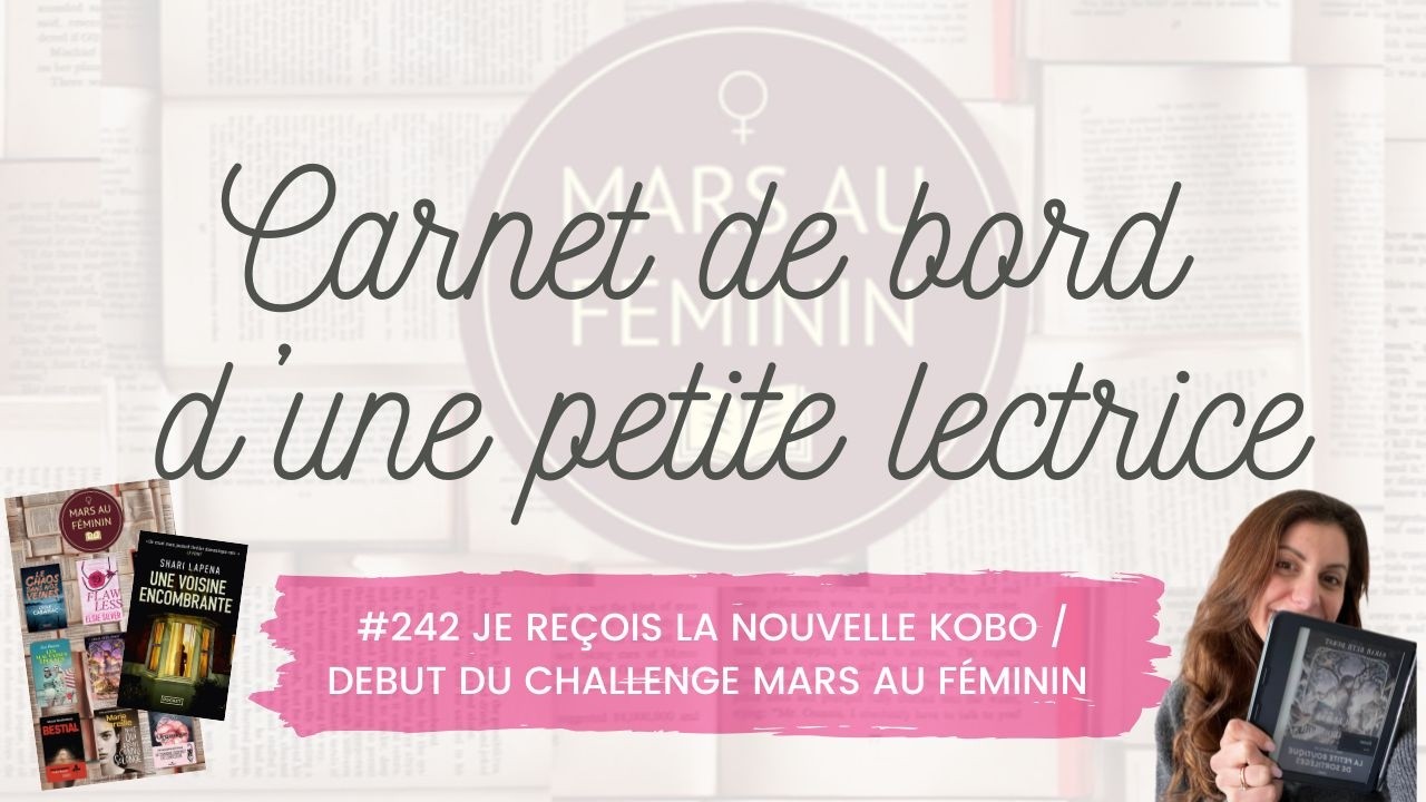 Carnet de bord #242 Je reçois la nouvelle Kobo / Début du challenge Mars au Féminin