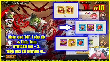 ღ DẤU ẤN DIỆT QUỶ #10 ★ Nhận quà TOP 1 cấp độ & Thức Tỉnh GYUTARO lên + 3, thốn quá tài nguyên ơi 😱😱