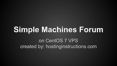 Install Simple Machines Forum on CentOS 7