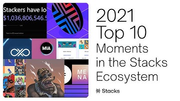 Top 10 moments in the Stacks Ecosystem of 2021