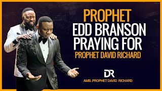 Prophet Edd Branson Praying For Prophet David Richard
