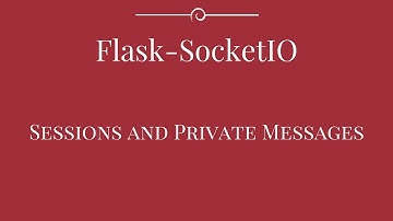 Flask-SocketIO Session IDs and Private Messages