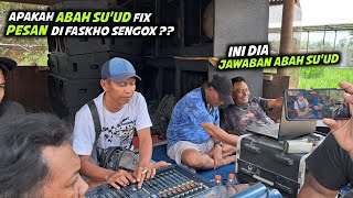 Akirnya Pesanan Abah Suud Jatuh Ke Faskho Sengox