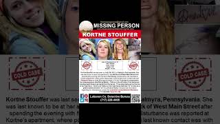 KORTNE STOUFFER IS STILL MISSING #coldcases #coldcaseinvestigation #missingperson #missingpersons
