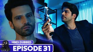 Endless Love - Episode 31 Hindi Dubbed Kara Sevda