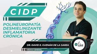 CIDP  Polineuropatía Desmielinizante Inflamatoria Crónica  Dr. David Guzmán