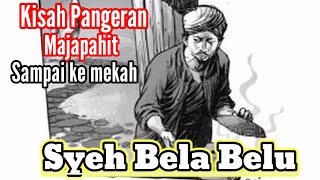 Download lagu Syeh Bela Belu || Raden jaka Bandem || Seorang Pangeran Majapahit yang berlari hingga ke mekah