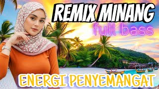 REMIX MINANG TERBARU 2025 FULL BASS NONSTOP COCOK BUAT ENERGI PENYEMANGAT