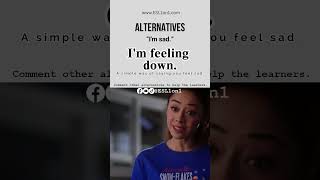I'm sad. 😔🥺😭 (alternatives)
