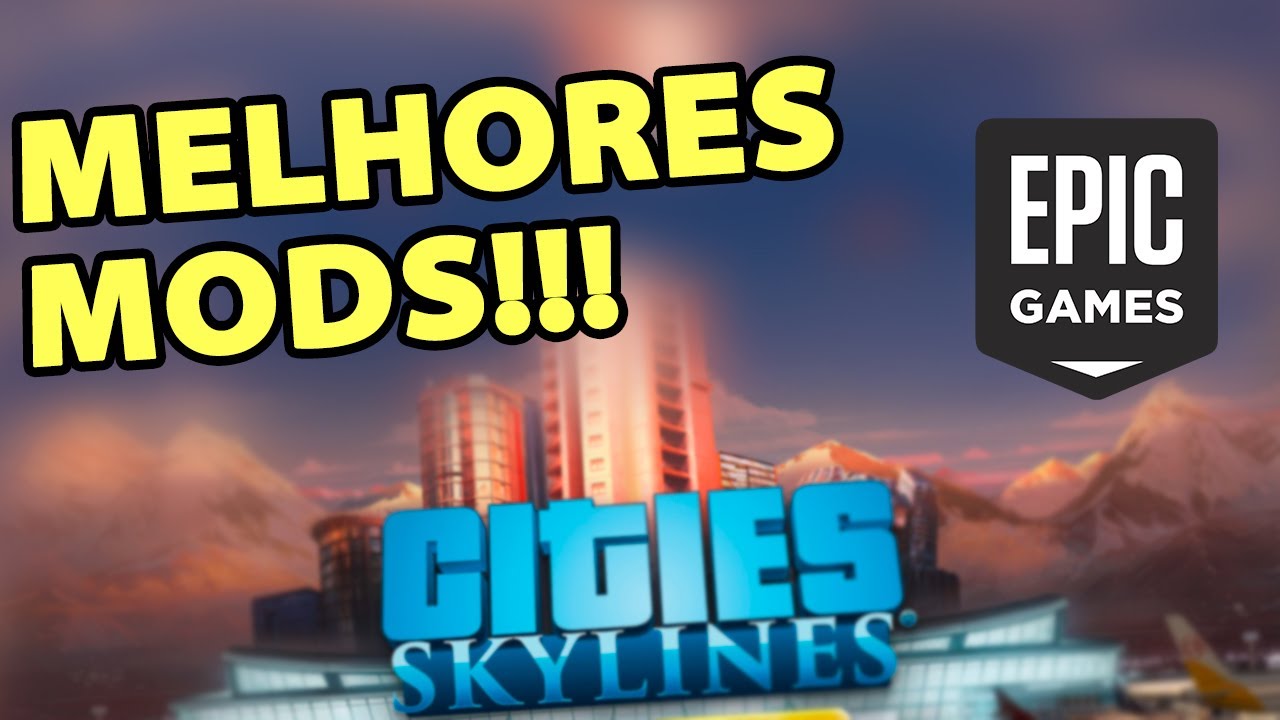 Cities Skylines - Melhores Mods Epic Games/Steam - YouTube