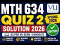 MTH 634 Quiz 2 Solution 2026 | MTH634 Quiz No 2 Spring 2026 | VU Quiz 2 Solved