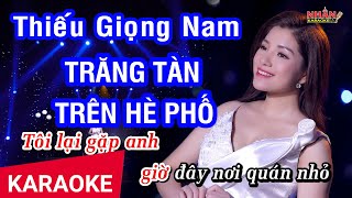 Video thumbnail of "KARAOKE Trăng Tàn Trên Hè Phố Thiếu Giọng Nam | Hát với Như Hoa | Nhan KTV"