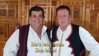 Zhuj Selmani. Rifat & Mehdi Berisha