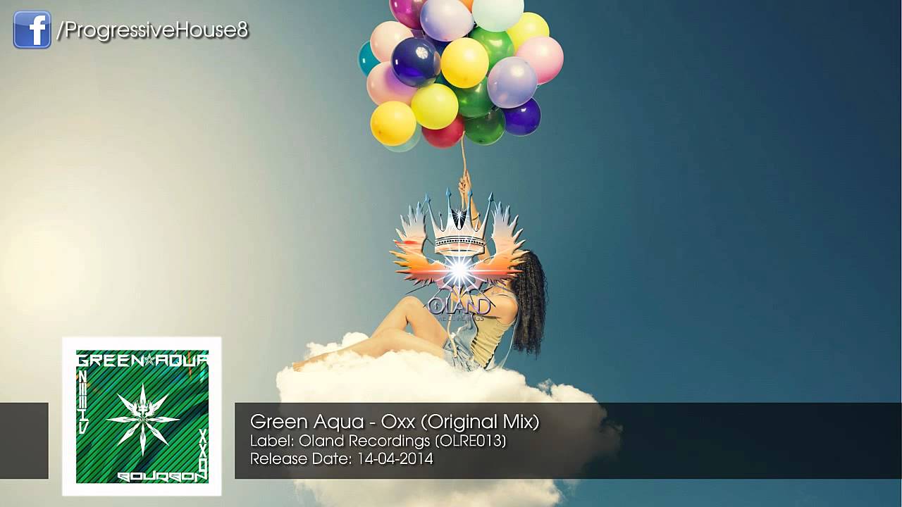 Guarda Green Aqua - Oxx (Original Mix) su YouTube Guarda Green Aqua - Oxx (Original Mix) su YouTube