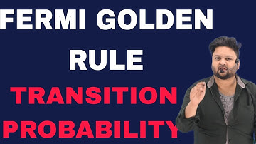 FERMI GOLDEN RULE DERIVATION || TRANSITION PROBABILITY IN QUANTUM MECHANICS || IN HINDI IN EASYWAY