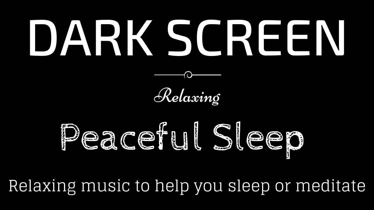 Relaxing Sleep Music Meditation Peaceful sounds BLACK SCREEN  Sleep and Relaxation  Dark Screen