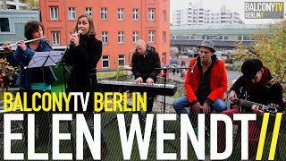ELEN WENDT - SINK LIKE A STONE (BalconyTV)