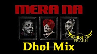 Mera Naam (Dhol Mix) | Sidhu Moose wala | Steel Banglez | Dj Prabh | Latest Punjabi song 2023