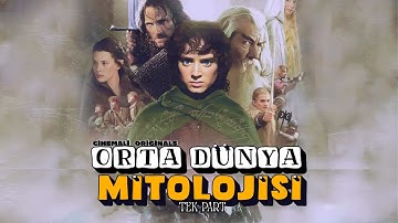 Yüzüklerin Efendisi Evreni ve Kökenleri? | Tek Part Orta Dünya Mitolojisi