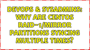 DevOps & SysAdmins: Why are CentOS RAID-1/mirror partitions syncing multiple times? (2 Solutions!!)