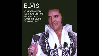 Elvis - Cut Em' Down To Size! June 9th,1975 Enhanced Sound Version