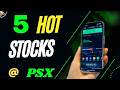 #psx | 5 HOT STOCKS OF PAKISTANS STOCK EXCHANGE | #stockmarket #money #trading #news