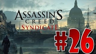 Assassin&#39;s Creed Syndicate #26 - Планы изменились