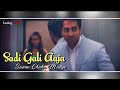 WhatsApp Status || 💕Sadi Gali Aaja Song |✨Nautanki Saala✨| Heart Touching WhatsApp Status💕