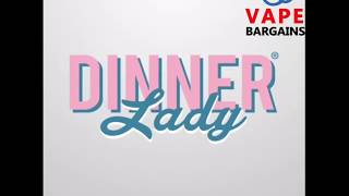 Vape Dinner Lady Tuck Shop New Range